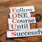 Focus - Follow One Course Until Successful